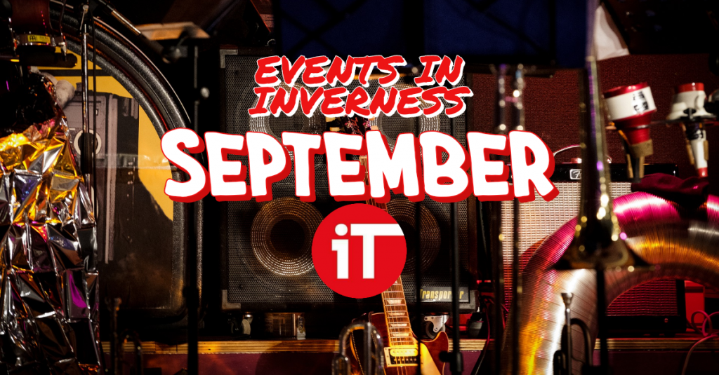Inverness Taxis - What's on in Inverness September